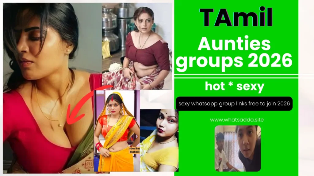 Tamil Aunties Whatsapp Group | WhatsApp group links 🔞 | Aunty WhatsApp group for friendship