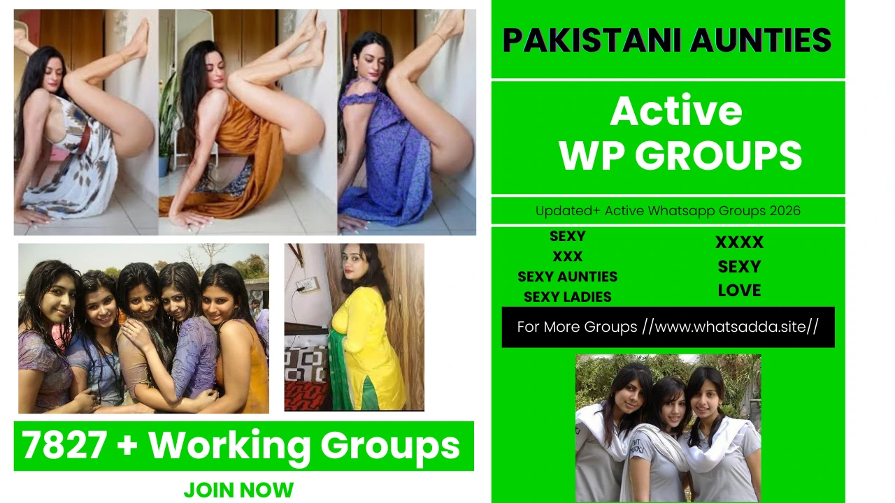 7827+ Active Pakistani Aunties Whatsapp Group | Pakistani Housewife Whatsapp Group Link