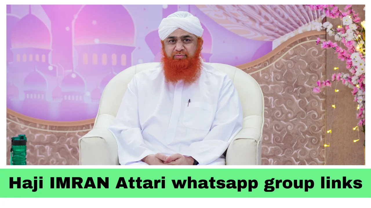 301+Best Haji Imran Attari WhatsApp Group Link (Active & Latest Links)